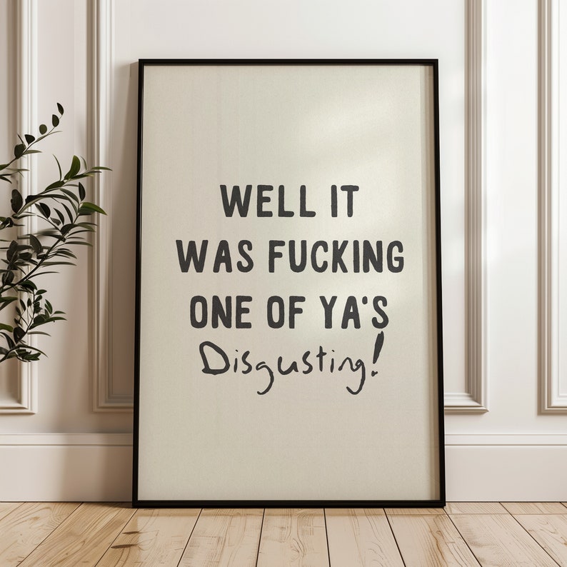 Well It Was Fucking One Of Ya's Funny Quote Print Hallway Wall Art Rude Quote Bathroom Prints Toilet Humour Funny Gift Physical Print image 2