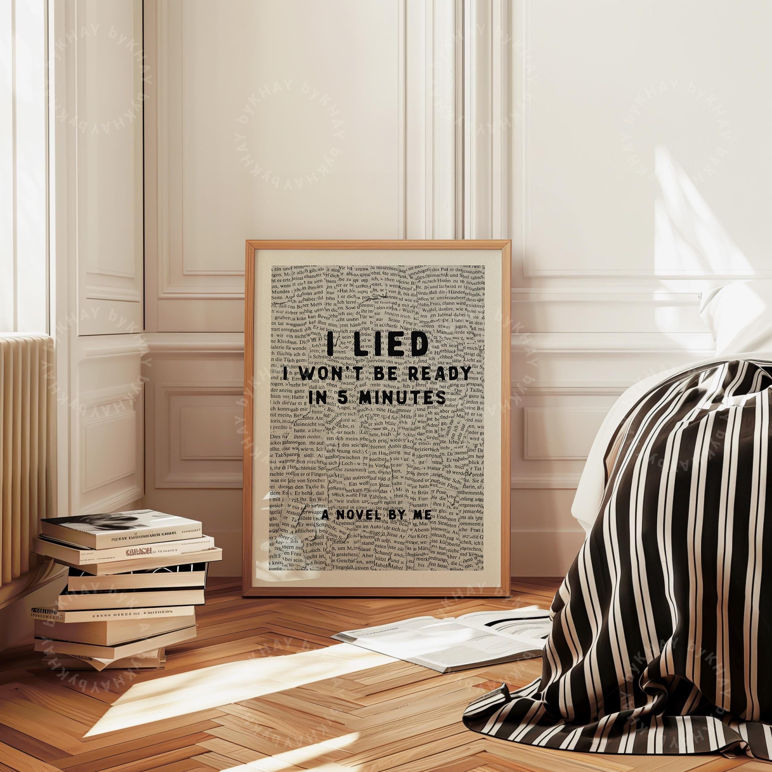 Ich habe gelogen, ich werde nicht in 5 Minuten bereit sein Druck Ankleidezimmer Wandkunst Lustig Badezimmer Zitat Poster Trendy Wohnheim Schlafzimmer Physischer Druck