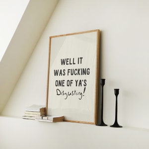 Well It Was Fucking One Of Ya's Funny Quote Print Hallway Wall Art Rude Quote Bathroom Prints Toilet Humour Funny Gift Physical Print image 5