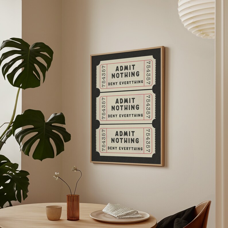 Admit Nothing Deny Everything Ticket Print Retro Black Cream Aesthetic Funny Wall Art Vintage Trendy Home Decor Law Gift Physical Print image 2