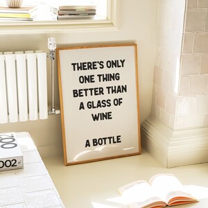 Only One Thing Better Than A Glass of Wine Wall Art Bar Cart Art Typography Poster Kitchen Poster Funny Home Bar Quote Physical Print image 3