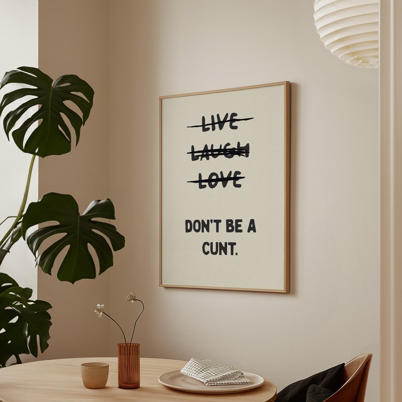 Live Laugh Love Don't Be a Cnt Funny Wall Art Sweary Rude Prints Bathroom Posters Physical Print image 6