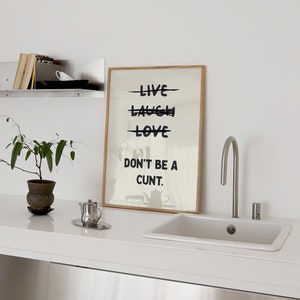 Live Laugh Love Don't Be a Cnt Funny Wall Art Sweary Rude Prints Bathroom Posters Physical Print image 7