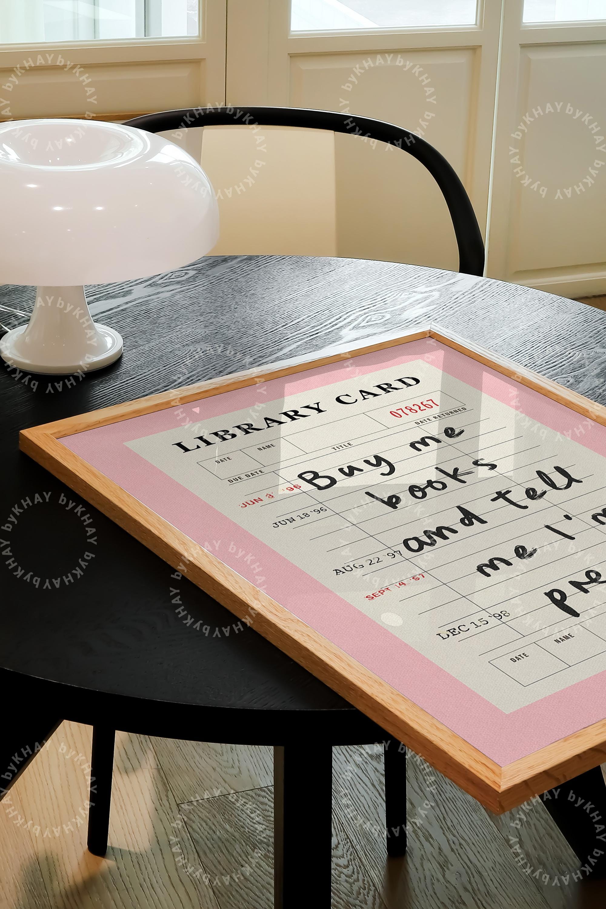 Buy Me Books and Tell Me I'm Pretty Print Pink Library Card Aesthetic Book Lover Wall Art Vintage Bookish Trendy Decor Physical Print