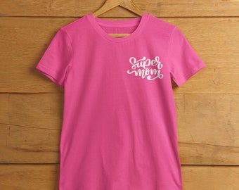 T-Shirt Mom Pink Black (white font) Gift Mother's Day Birthday Birth Family Women Women printed on one side