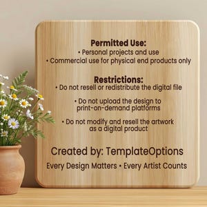 May include: A wooden sign with rounded corners displays text about permitted use and restrictions. The text includes "Personal projects and use" and "Commercial use for physical end products only." The sign also states "Created by: TemplateOptions."