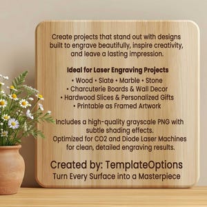 May include: A wooden sign with rounded corners, featuring text about laser engraving projects. The sign includes bullet points listing project types and mentions a grayscale PNG file. A vase of flowers sits to the left.