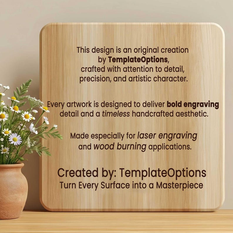 May include: A wooden plaque with rounded corners, featuring text about laser engraving and wood burning applications. The text reads "This design is an original creation by TemplateOptions..." and "Turn Every Surface into a Masterpiece."