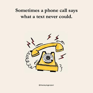 May include: A yellow rotary telephone illustration with red lightning bolt accents and a black cord. The text above reads: Sometimes a phone call says what a text never could. The text below reads: @thestayingproject. The background is cream.