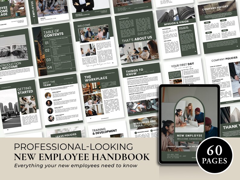 May include: A professional-looking new employee handbook with a dark green and white design. The handbook includes a table of contents, welcome message, and sections on company history, mission, and policies. The handbook is 60 pages.