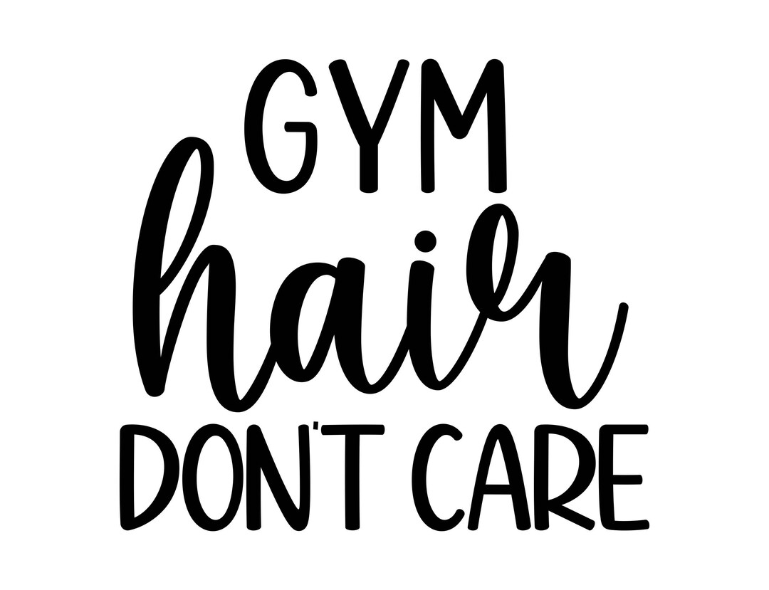 Gym Hair Don't Care Svg, Png, Dxf, Eps Gym Motivation Svg Cut File for