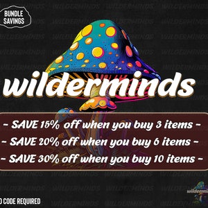 Puede incluir: Una ilustraci&oacute;n psicod&eacute;lica de hongos sobre un fondo colorido. El texto "wilderminds" est&aacute; en el centro de la imagen. El texto "Bundle Savings" est&aacute; en la esquina superior izquierda. El texto "Save 15% off when you buy 3 items - Save 20% off when you buy 6 items - Save 30% off when you buy 10 items - No code required" est&aacute; en la parte inferior de la imagen.