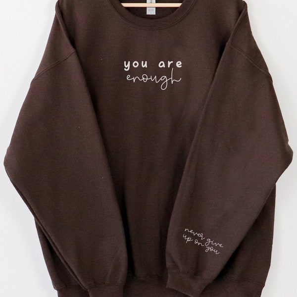 You Are Enough Cuff Sleeve Detail Sweatshirt Mental Health Matters Kindness Affirmation Crewneck Inspirational Mom Trendy Aesthetic Teacher