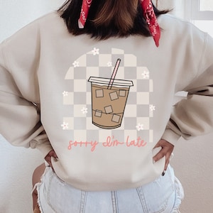 sorry I'm late iced coffee arch checkered retro sweatshirt