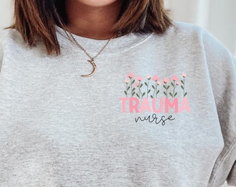 Sudadera de enfermera de traumatología Sudadera de cuello redondo de enfermera de UCI de traumatología Regalo de enfermera de unidad de cuidados intensivos de traumatología Regalo de agradecimiento de enfermera de traumatología Flores de enfermera