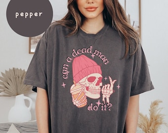 Comfort Colors® Behavior Shirt BCBA Shirt Funny ABA Skull Shirt Pink Skull Coffee Gift BF Skinner Behavior Analysis RBt Can a Dead Man Do It