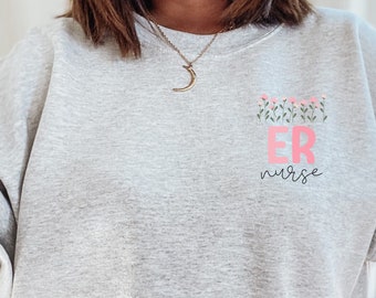 ER Nurse Sweatshirt Pocket Design ER Nurse Crewneck Emergency Room Nurse Gift Grad Gift Her Appreciation Rn Dainty Trendy Aesthetic Flower