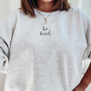 Wees vriendelijk Sweatshirt Crewneck Leraar Moeder Be Kind T Shirt Inspirerende Shirt Be Kind Positief Citaat Womens Esthetische Trendy Cadeau voor haar