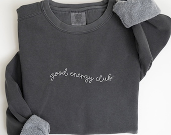 Comfort Colors Positive Quotes Aesthetic Crewneck Mindset Good Energy Club Trendy Sweatshirt Mental Health Positive Aesthetic Sweatshirt
