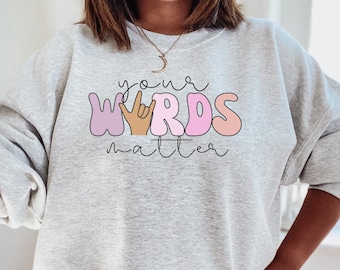 SPED Leraar Sweatshirt Speciale Ed Sweatshirt Leraar Gift, ABA Autisme Speciaal Onderwijs Leraar Sweatshirt Waardering Uw Woorden Kwestie