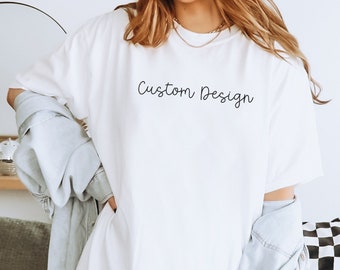 Personalized Comfort Colors, Customizable Tshirt Create Your Own Shirt Comfort Colors Custom Tshirt Custom Design Tee Custom Comfort Tee