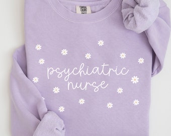 Psych Nurse Comfort Colors® Sweatshirt Gänseblümchen Druck Psychiatrische Krankenschwester Sweatshirt PMHNP Psychiatrische Krankenschwester NF Geschenk Mental Nurse