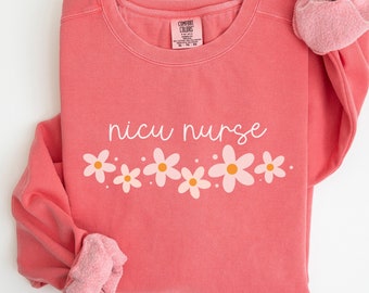 NICU Comfort Colors® Sweatshirt Pediatric Nurse Crewneck NICU Nurse Pediatrics Nurse RN Grad Sweater Nursing Neonatal Intensive Care Unit