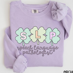 Speech Therapist Comfort Colors Sweatshirt St Patricks Day Shamrock SLP Therapy Retro Pathology Grad Gift Pathologist Cute Language