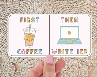 First Coffee Then Write IEP BCBA Sticker ABA Behavior Therapy Coffee Sticker Special Education Teacher Gift Autism Teacher Appreciation