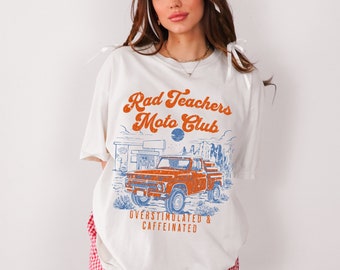 Rad Teachers Moto Club Comfort Colors® Shirt Cute Teach Aesthetic Vintage Retro Appreciation Back School Elementary New Team Group Teacher