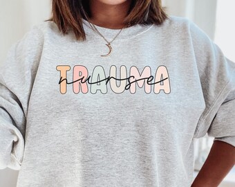 Trauma Nurse Sweatshirt, Trauma Icu Nurse Crewneck, Trauma Intensive Care Unit Nurse Gift for Trauma Nurse, Trauma Nurse Appreciation Gift