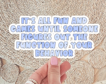 Funny Behavior ABA Sticker BCBA Humor Decal Vinyl Sticker Special Education Teacher Gift Appreciation RBT Behavior Analyst Sticker