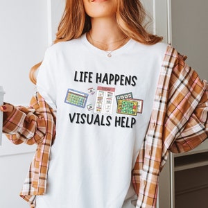 Special Education BCBA ABA Shirt Life Happens Visuals Help SPED Humor Funny Shirt Teacher Shirt Behavior Analyst Shirt