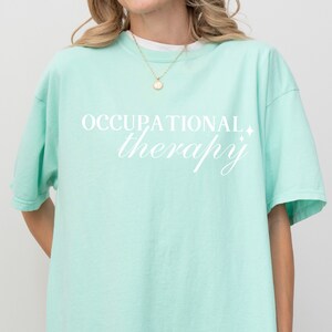 Occupational Therapy Comfort Colors® T-Shirt OT Shirt Occupational Therapist Sweater Therapist Graduate Gift Pediatric COTA OTA Tee