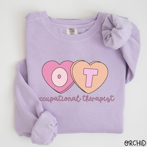 Occupational Therapy Comfort Colors® Sweatshirt Valentines Day Heart OT Shirt  Sweater Therapist Graduate Gift Pediatric COTA OTA Crewneck
