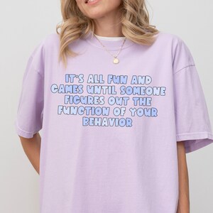 BCBA Behavior Analyst Funny Comfort Colors® T-Shirt ABA Therapy Special Ed Teacher gift Autism Humor Registered Behavior Tech RBT sped
