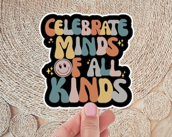 Celebrate Minds of All Kinds Sticker, Neurodiversity, Autism Awareness Sticker, ADHD, Therapist, BCBA, Behavior Autism Acceptance Gift