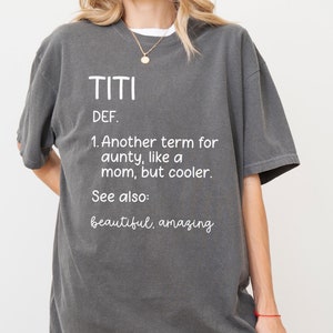 Aunt Comfort Colors® Shirt Titi Definition Auntie Tee Gift for New Aunts Titi To Be Shirt Aunt Birthday Gift Pregnancy Announcement Shirt