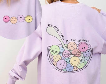 Salute mentale Comfort Colori Felpa Senti tutti i sentimenti Consulente Insegnante ADHD Ansioso Salute mentale Consapevolezza Emozioni Sentimenti Cereali