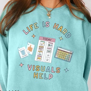 Comfort Colors® Special Ed Teacher SLP Speech Language Sweatshirt BCBA Behavior Therapist ABa Autism Sweatshirt OT Life is Hard Visuals Help