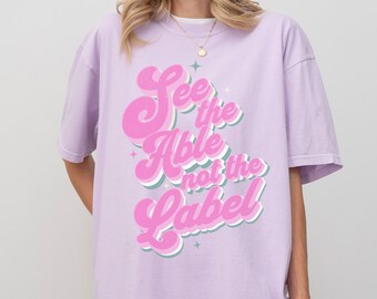 See the Able Comfort Colors® T-Shirt OT Occupational Therapy School Teacher Neurodiversity BCBA SPED Teacher Autism Mom Counselor Aesthetic