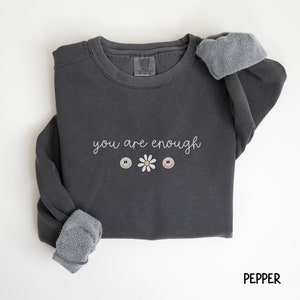 cursive you are enough dainty comfort colors sweatshirt