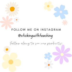 May include: A white background with a floral design and the text "FOLLOW ME ON INSTAGRAM @stickingwithteaching Follow along to see new products!"