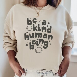 Be Kind Shirt, Sweatshirt Be Kind T Shirt Inspirational Shirt, Be Kind, Kind T-Shirt, Vrouwen Positief Citaat Womens Unisex Shirt, Sweatshirt