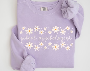 School Psychologist Comfort Colors® Sweatshirt School Counselor Shirt Mental Health Therapy Psychologist Positivity Shirt Psych Therapist