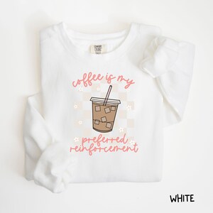 coffee is my preferred reinforcement arch checkered sweatshirt comfort colors