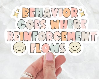 BCBA Sticker ABA Behavior Therapy Sticker Occupational Therapy Special Ed Teacher gift Vinyl Autism Behavior Goes Where Reinforcement Flows