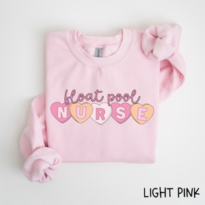 Nurse Float Pool Valentine Gift Sweatshirt Pediatric RN Sweatshirt Sweethearts Heart Love Sweater Nursing Gift Pediatric Team Floor