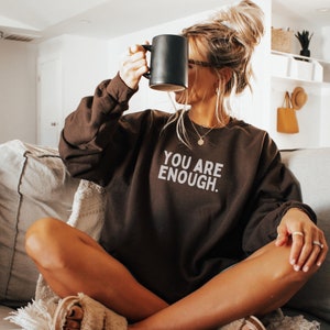 You Are Enough Cuff Sleeve Detail Sweatshirt Mental Health Matters Kindness Affirmation Crewneck Inspirational Mom Trendy Aesthetic Teacher