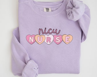 Nurse Valentine Gift Comfort Colors® Sweatshirt NICU Room RN Sweatshirt Sweethearts Heart Love Sweater Nursing Nicu Labor Peds Gift